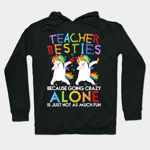 Teacher Besties Because Going Crazy Alone Is Not Fun Hoodie by Vicenta Aryl